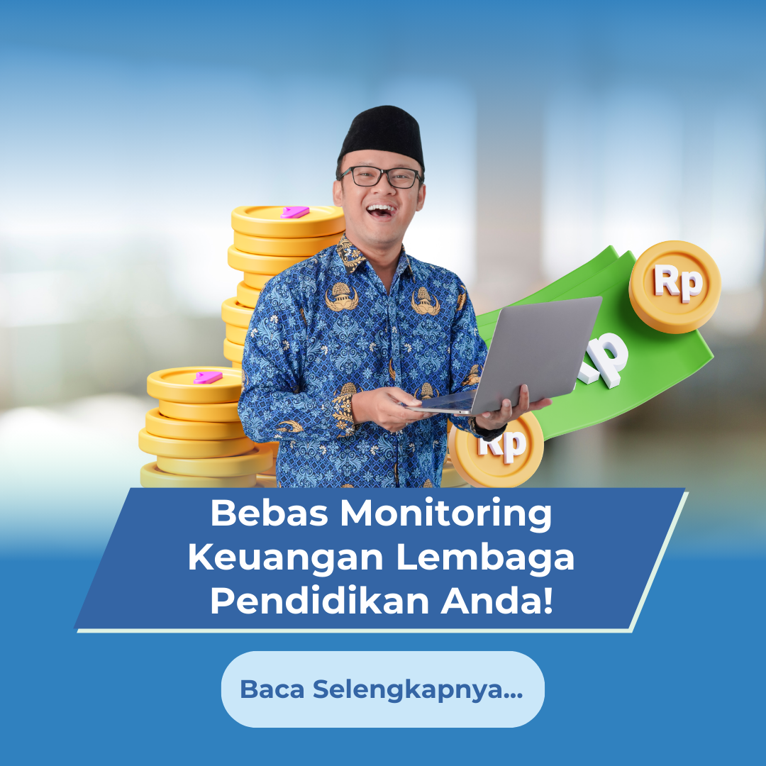 Bebas Monitoring Keuangan Lembaga Pendidikan Anda!