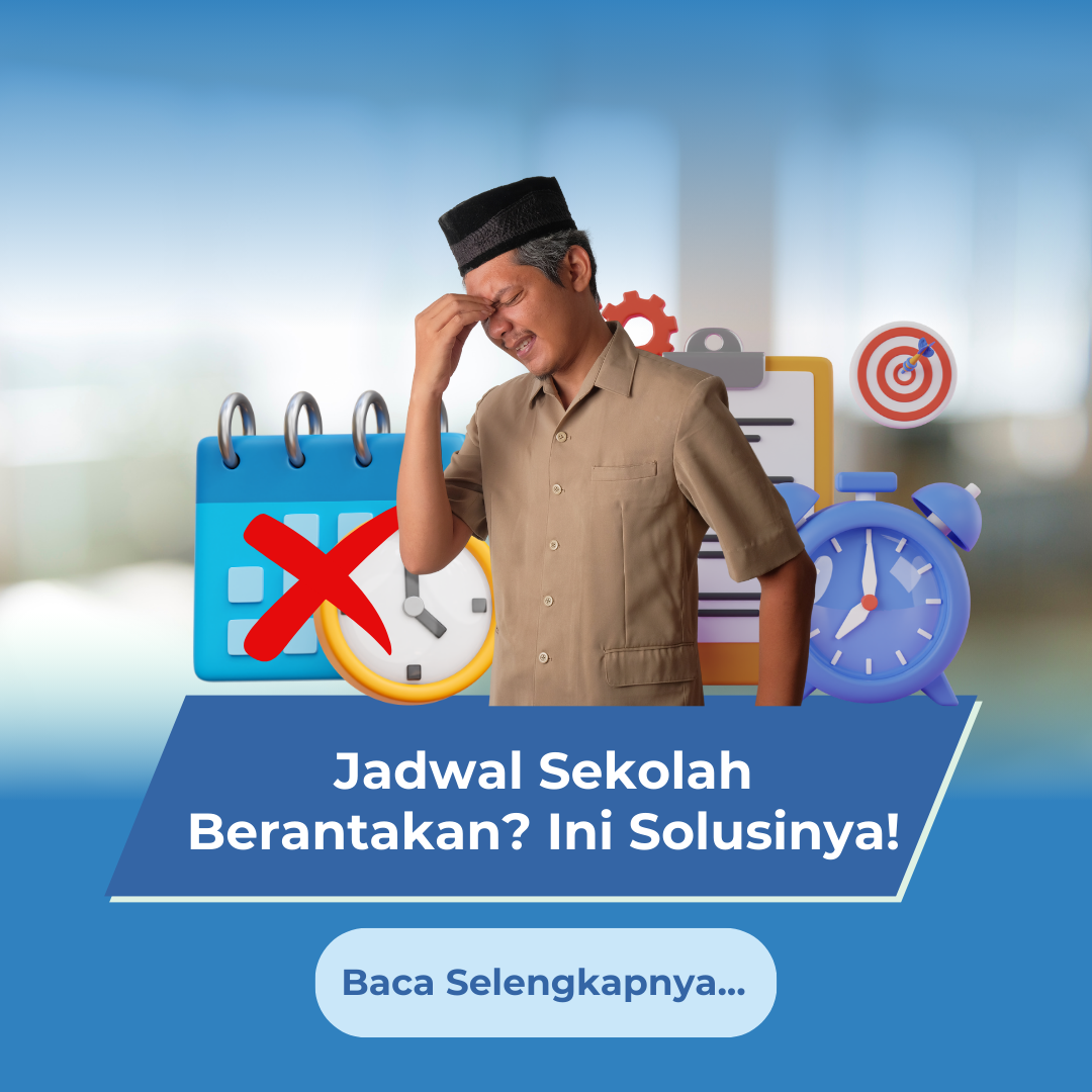 Jadwal Sekolah Berantakan? Ini Solusinya!